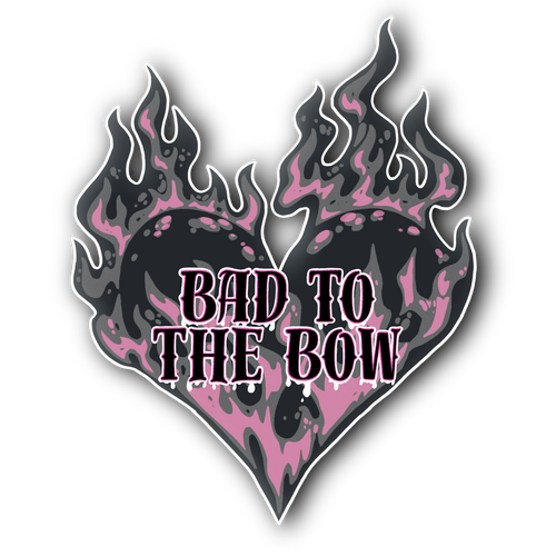 Bad to the Bow